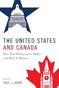 The United States and Canada: How Two Democracies Differ Why It Matters