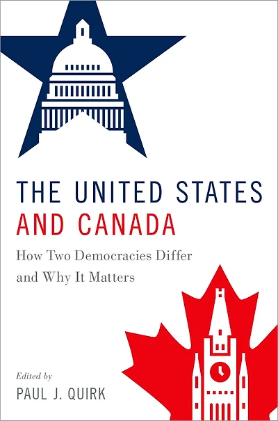 The United States and Canada: How Two Democracies Differ Why It Matters