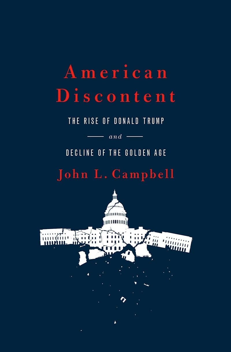 American Discontent: the Rise of Donald Trump and Decline Golden Age