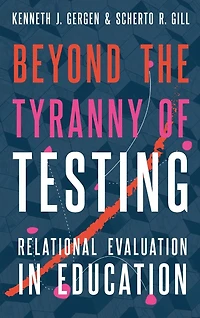 Beyond the Tyranny of Testing: Relational Evaluation Education
