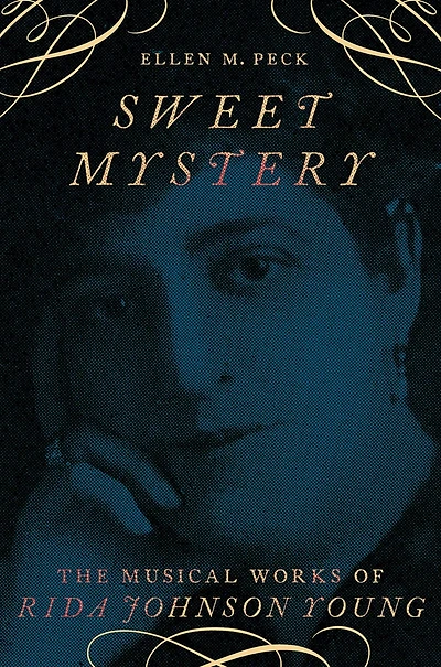 Sweet Mystery: The Musical Works of Rida Johnson Young