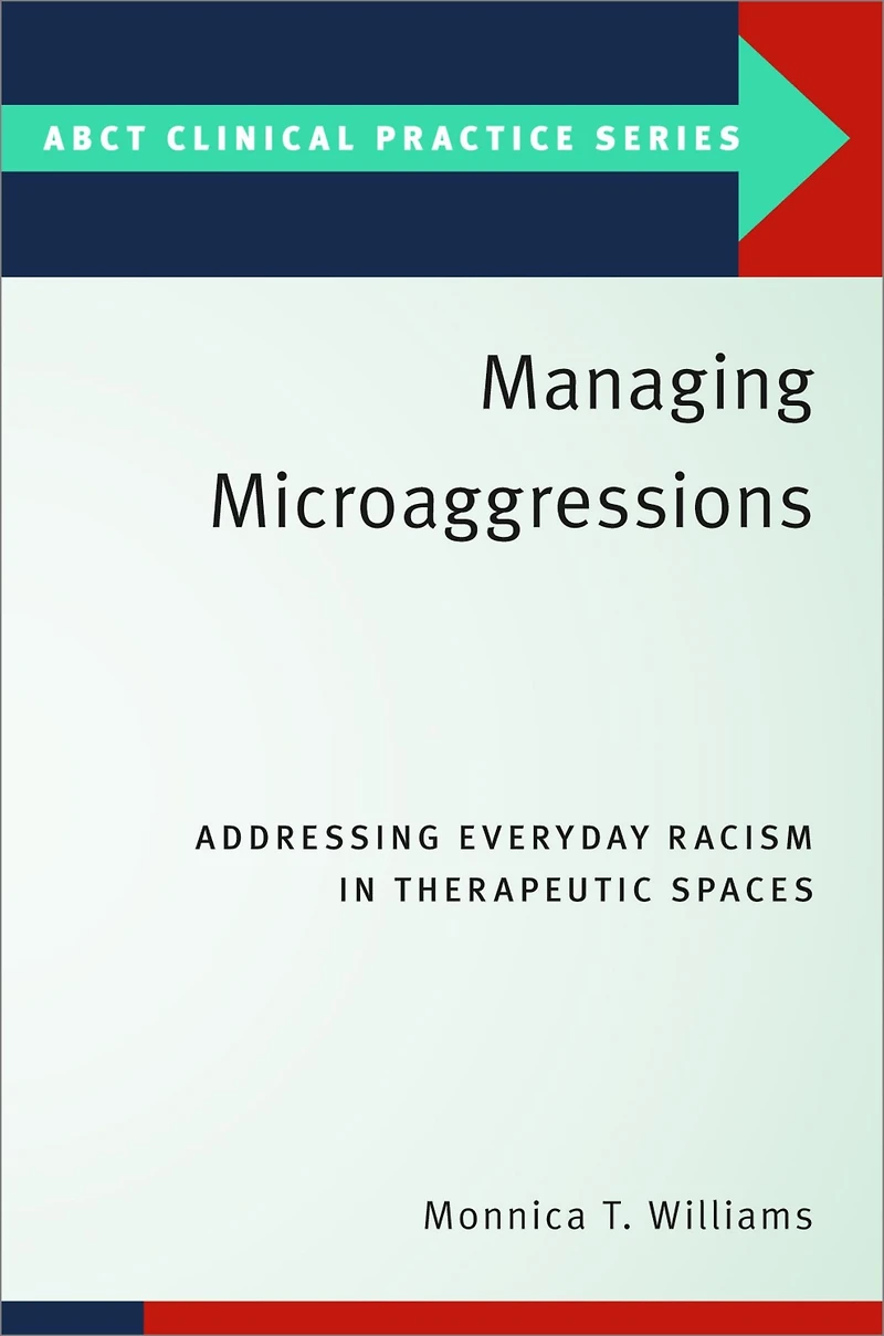 Managing Microaggressions: Addressing Everyday Racism Therapeutic Spaces
