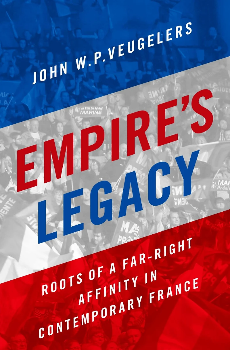 Empire's Legacy: Roots of a Far-Right Affinity Contemporary France