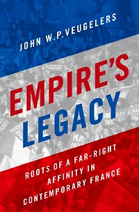 Empire's Legacy: Roots of a Far-Right Affinity Contemporary France