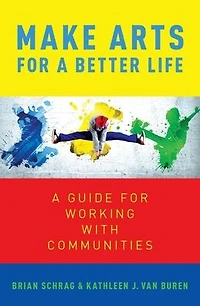 Make Arts for A Better Life: Guide Working with Communities