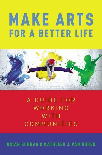 Make Arts for A Better Life: Guide Working with Communities
