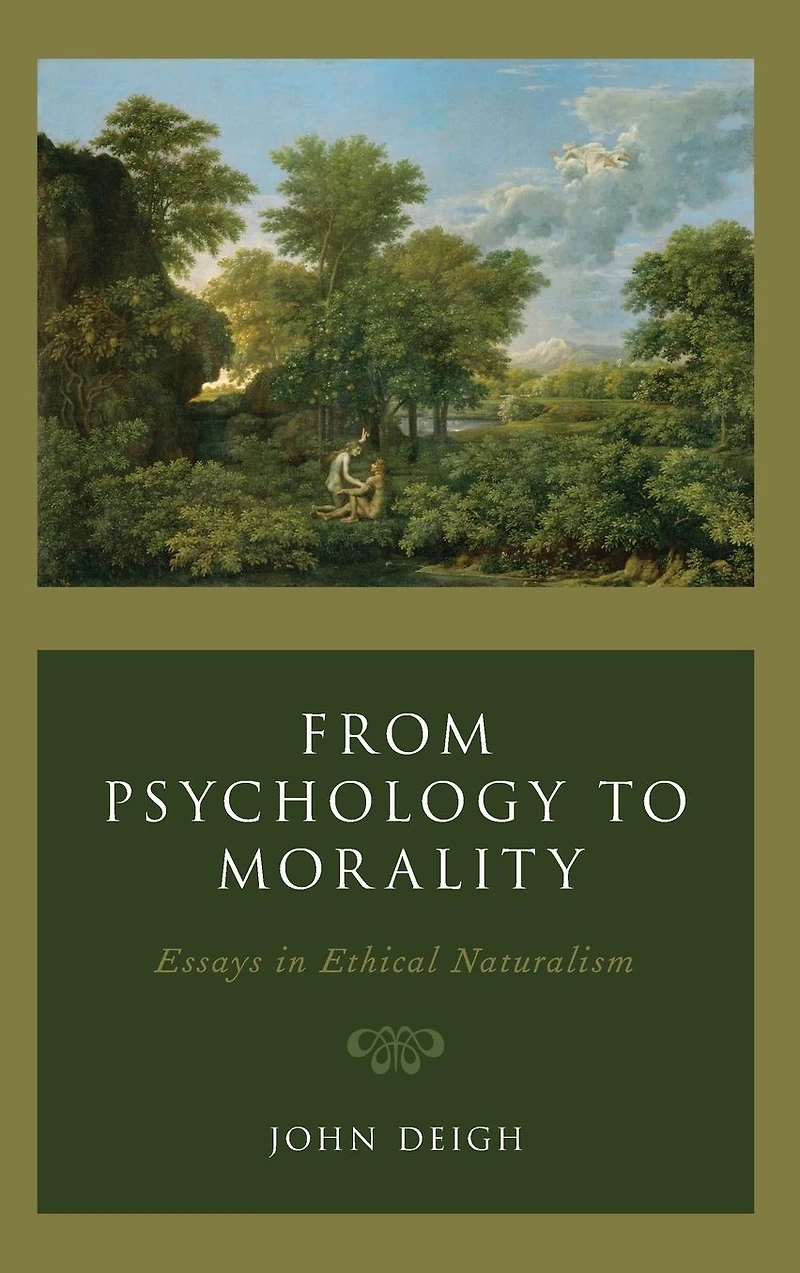 From Psychology to Morality: Essays Ethical Naturalism