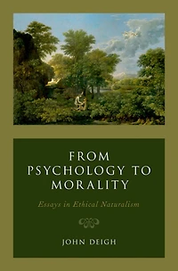 From Psychology to Morality: Essays Ethical Naturalism