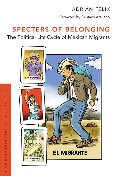 Specters of Belonging: The Political Life Cycle Mexican Migrants