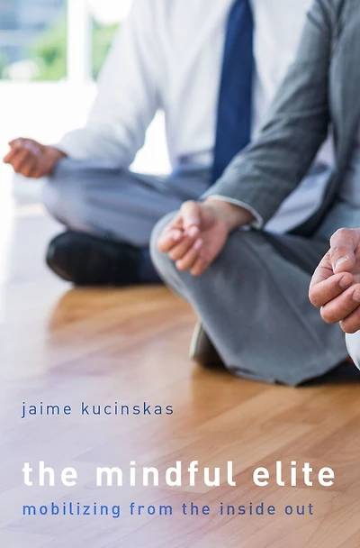 the Mindful Elite: Mobilizing from Inside Out