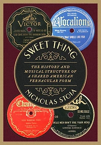 Sweet Thing: The History and Musical Structure of a Shared American Vernacular Form