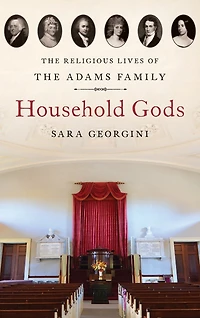 Household Gods: the Religious Lives of Adams Family