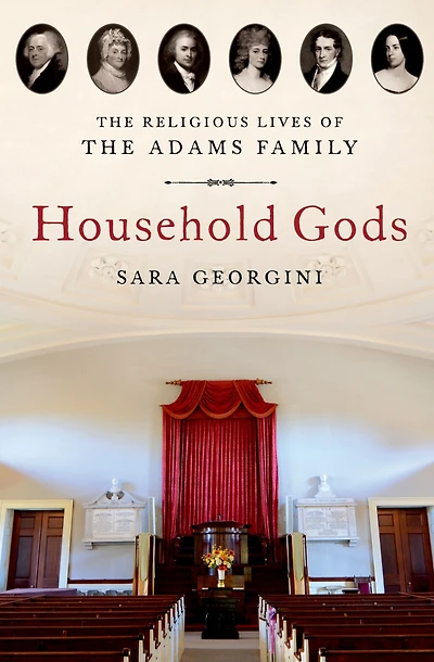 Household Gods: the Religious Lives of Adams Family