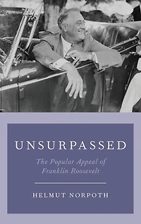 Unsurpassed: The Popular Appeal of Franklin Roosevelt