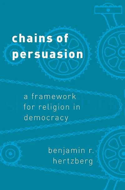 Chains of Persuasion: A Framework for Religion Democracy
