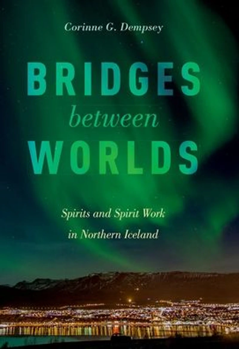 Bridges between Worlds: Spirits and Spirit Work Northern Iceland