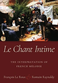 Le Chant Intime: The interpretation of French mélodie