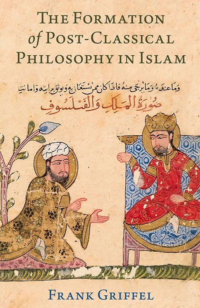 The Formation of Post-Classical Philosophy Islam