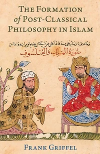 The Formation of Post-Classical Philosophy Islam