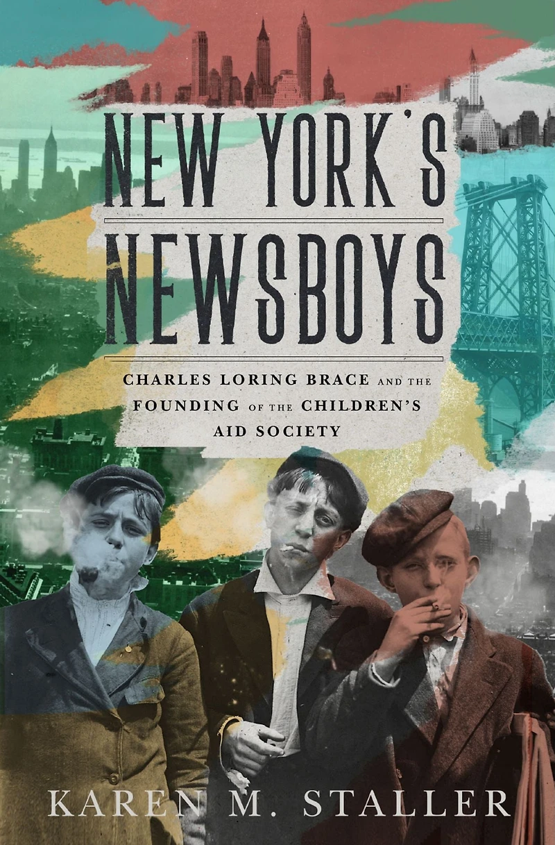 New York's Newsboys: Charles Loring Brace and the Founding of Children's Aid Society
