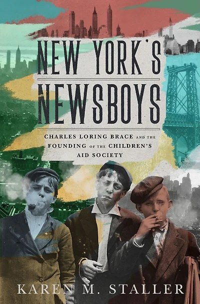 New York's Newsboys: Charles Loring Brace and the Founding of Children's Aid Society