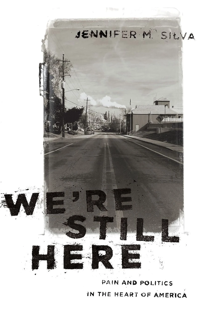 We're Still Here: Pain and Politics the Heart of America