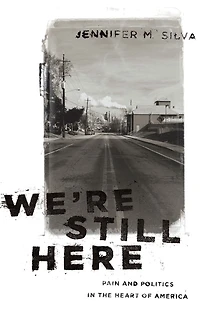 We're Still Here: Pain and Politics the Heart of America
