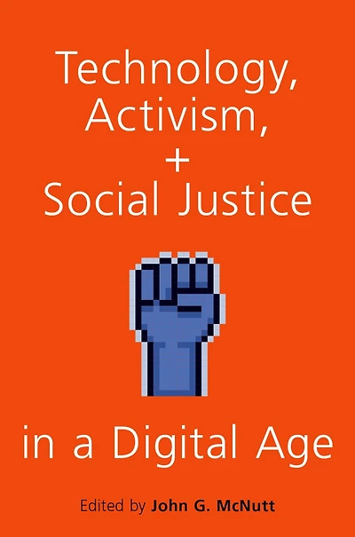 Technology, Activism, and Social Justice in a Digital Age