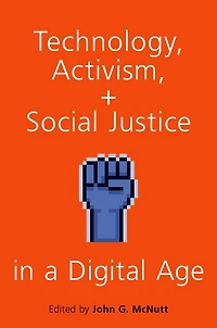 Technology, Activism, and Social Justice in a Digital Age