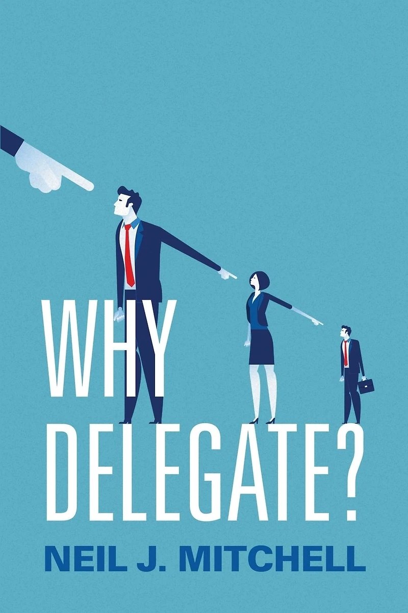 Why Delegate?