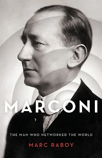Marconi: the Man Who Networked World