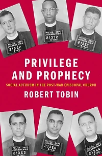 Privilege and Prophecy: Social Activism the Post-War Episcopal Church