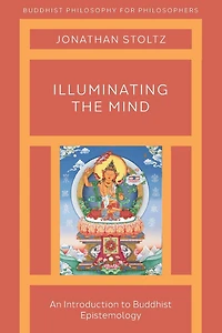 Illuminating the Mind: An Introduction to Buddhist Epistemology