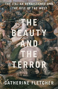 the Beauty and Terror: Italian Renaissance Rise of West
