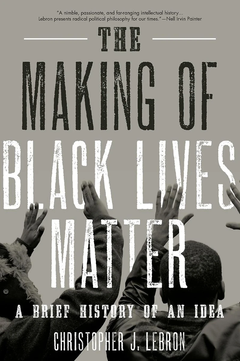 The Making of Black Lives Matter: A Brief History an Idea