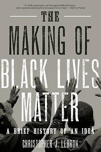 The Making of Black Lives Matter: A Brief History an Idea