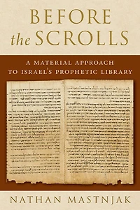 Before the Scrolls: A Material Approach to Israel's Prophetic Library