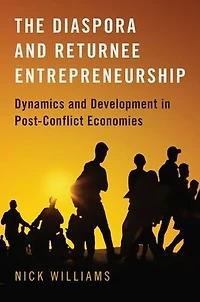 The Diaspora and Returnee Entrepreneurship: Dynamics Development Post-Conflict Economies
