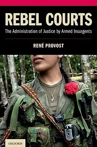 Rebel Courts: The Administration of Justice by Armed Insurgents