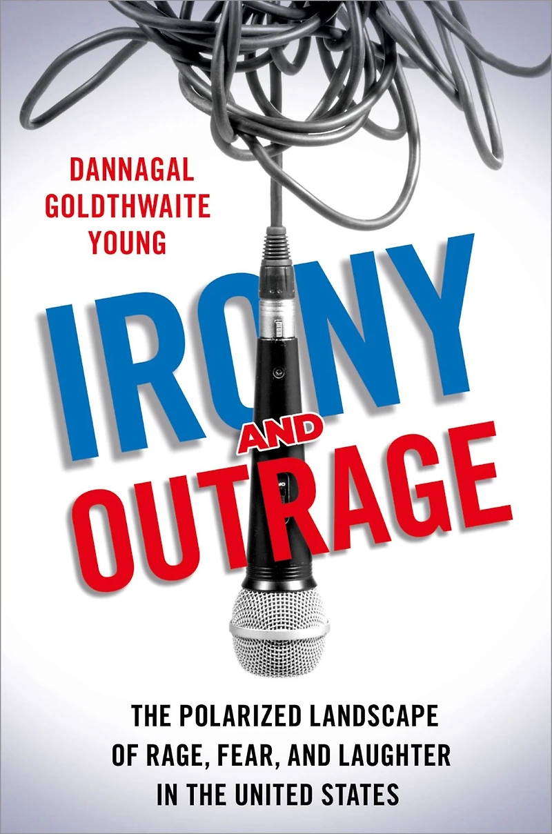 Irony and Outrage: the Polarized Landscape of Rage, Fear, Laughter United States