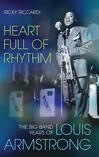 Heart Full of Rhythm: The Big Band Years Louis Armstrong