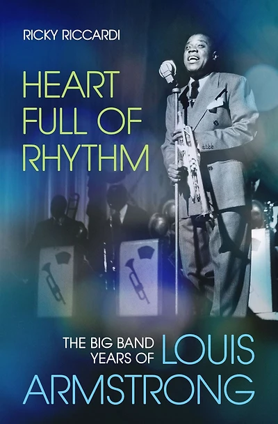 Heart Full of Rhythm: The Big Band Years Louis Armstrong