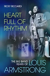 Heart Full of Rhythm: The Big Band Years Louis Armstrong