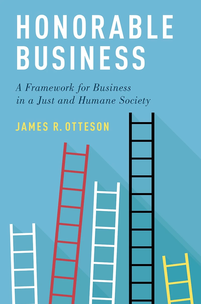 Honorable Business: a Framework for Business Just and Humane Society