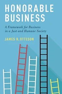 Honorable Business: a Framework for Business Just and Humane Society