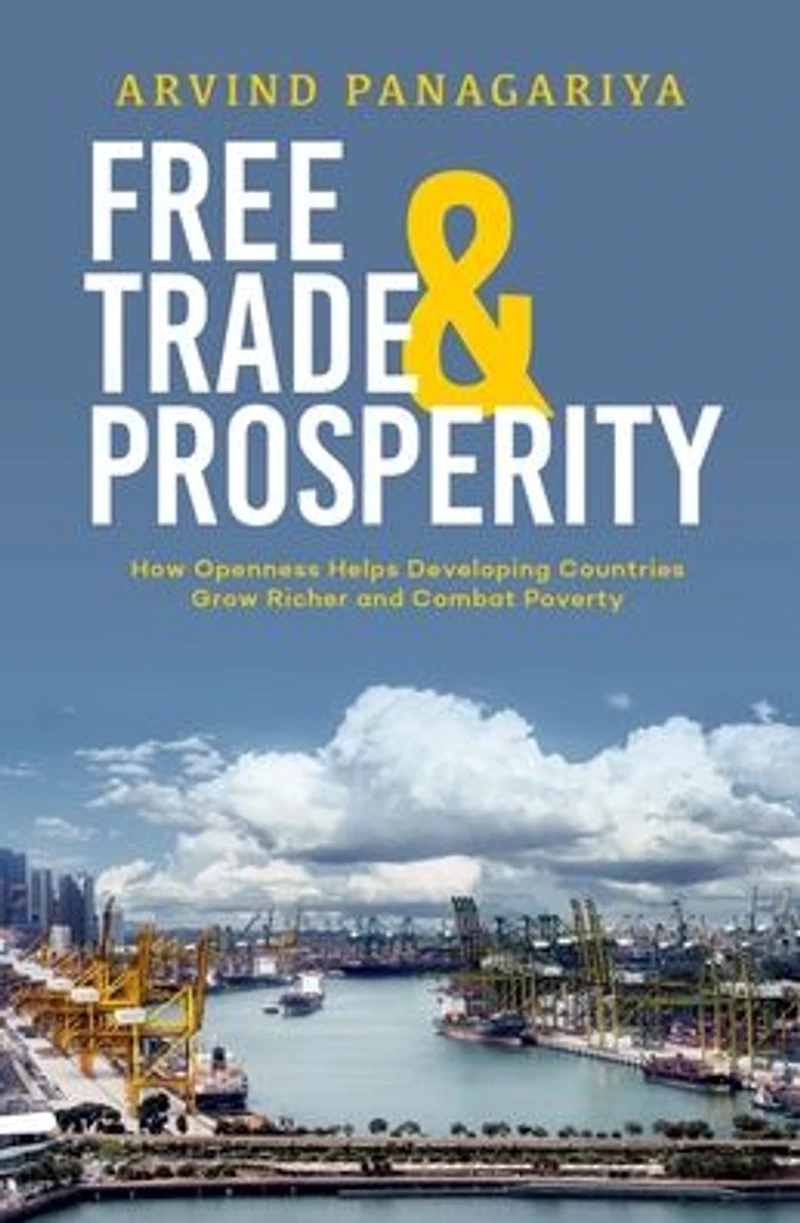 Free Trade and Prosperity: How Openness Helps the Developing Countries Grow Richer Combat Poverty