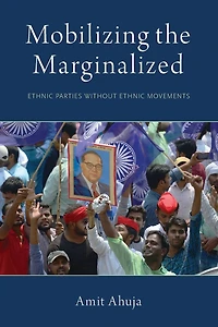 Mobilizing the Marginalized: Ethnic Parties without Movements
