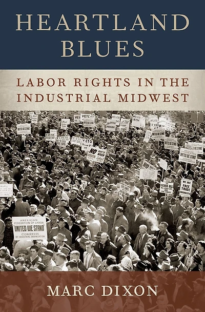 Heartland Blues: Labor Rights the Industrial Midwest