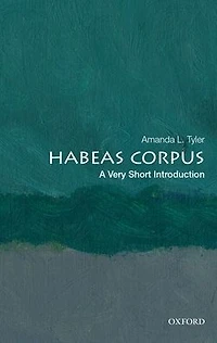 Habeas Corpus: A Very Short Introduction