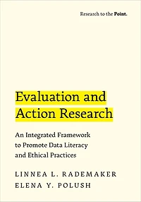 Evaluation and Action Research: An Integrated Framework to Promote Data Literacy Ethical Practices